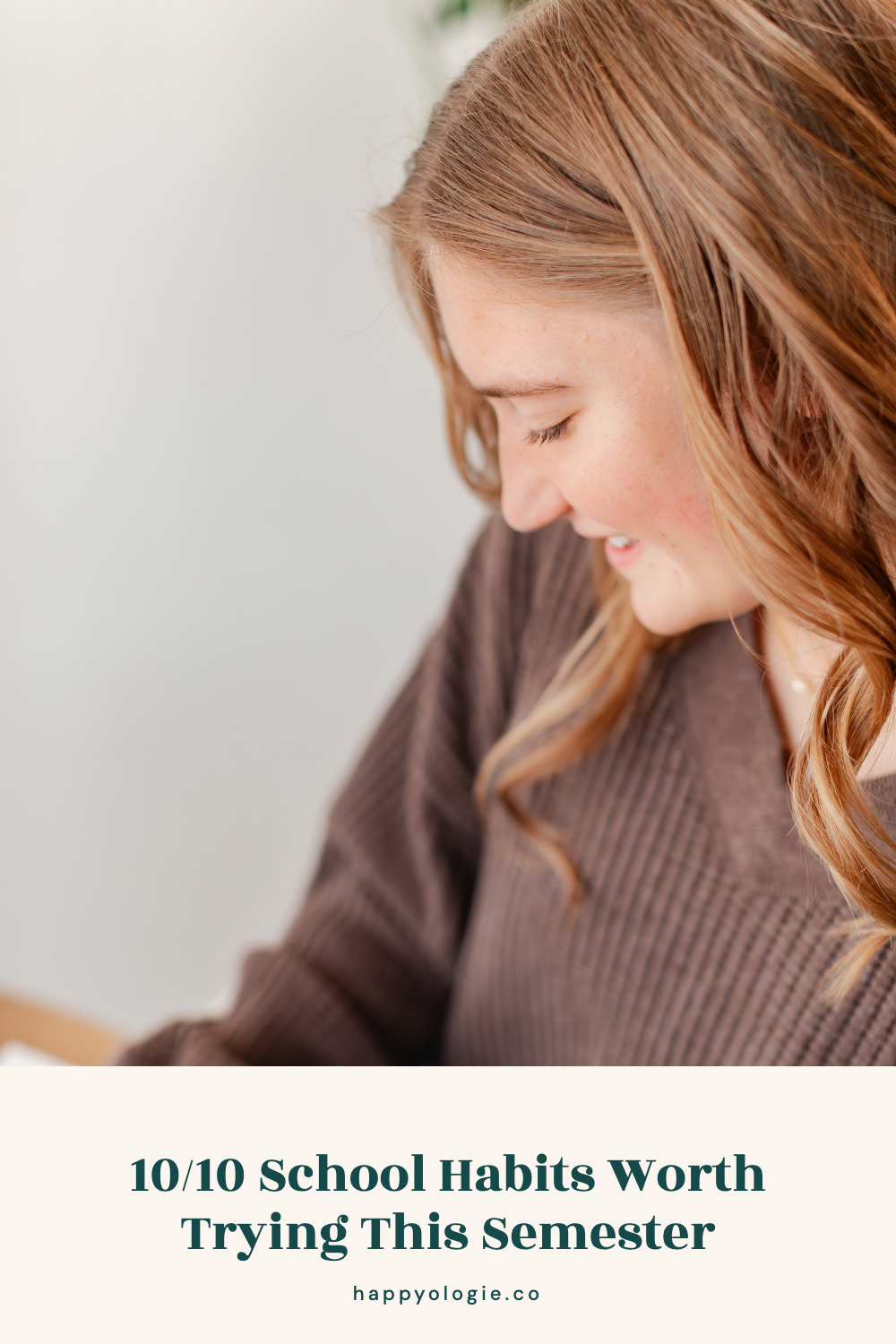 A student looking down at her schoolwork, above the title 10/10 School Habits Worth Trying This Semester.