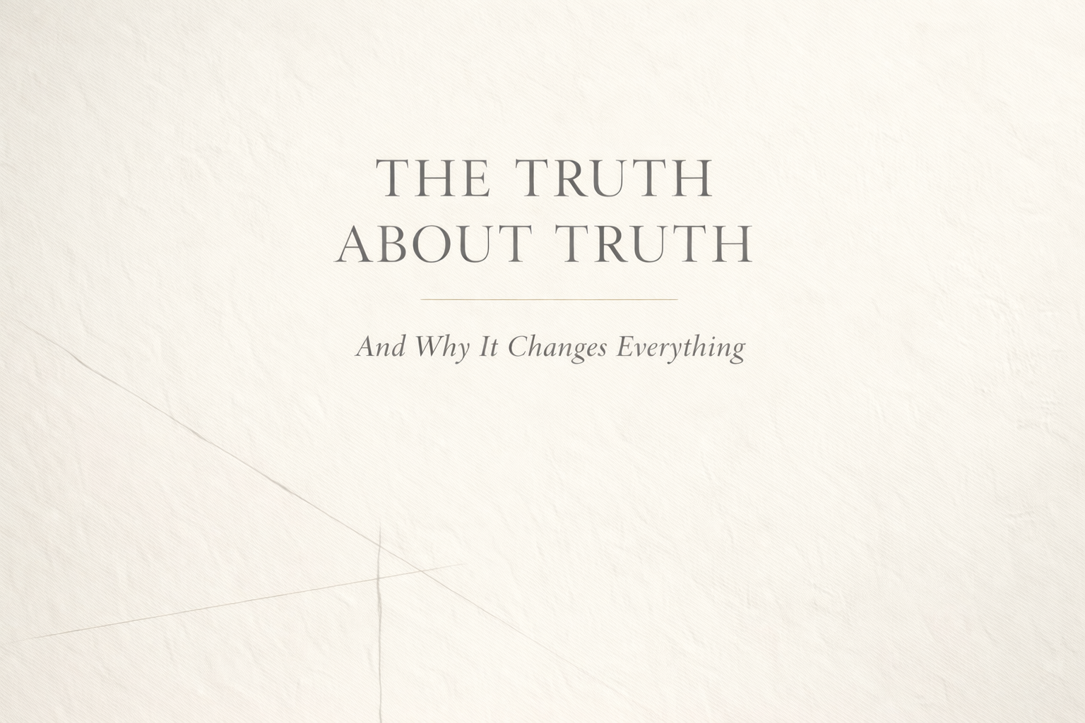 The truth about truths