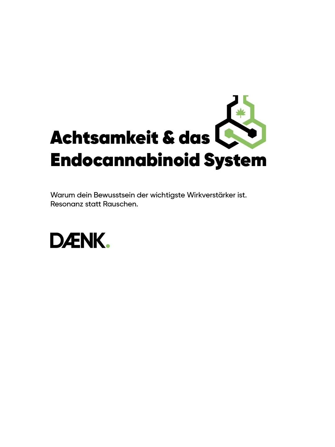 .
Das hier liest du am besten jetzt. 
Nicht in drei Stunden.

Kaum jemand wei&szlig;, dass der eigene K&ouml;rper Cannabinoide herstellt. Das Endocannabinoid-System h&auml;lt dich im Gleichgewicht: Stimmung, Stress, Schlaf, Emotion. 

Achtsamkeit arb