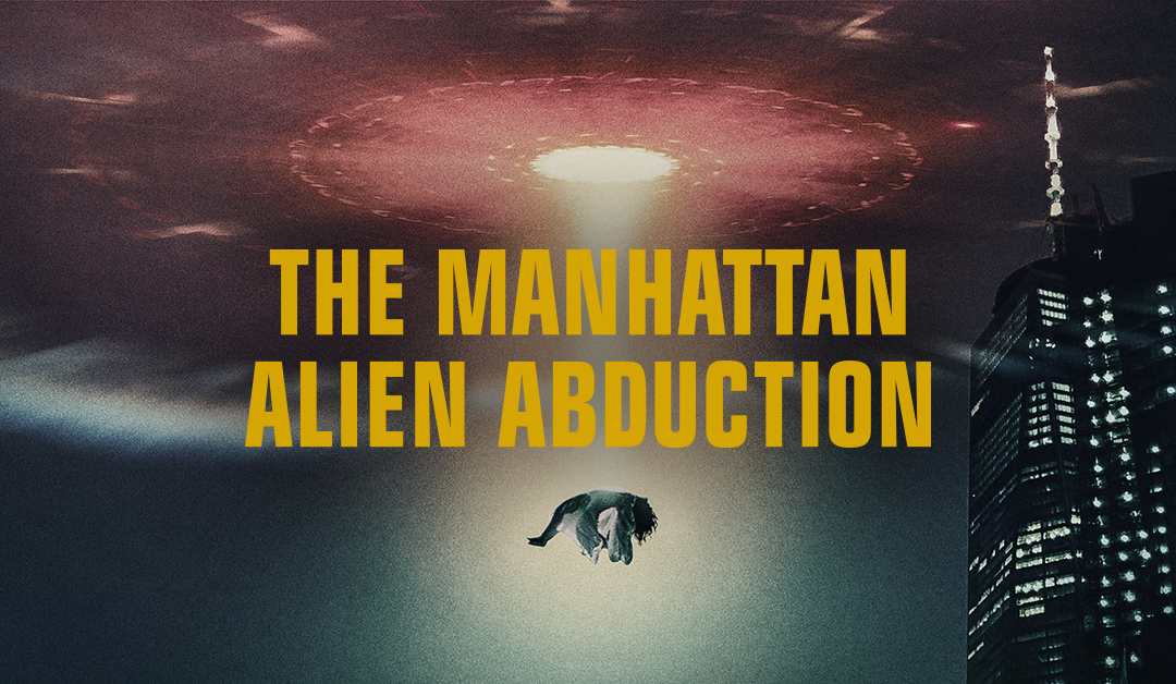 Creating The Manhattan Alien Abduction