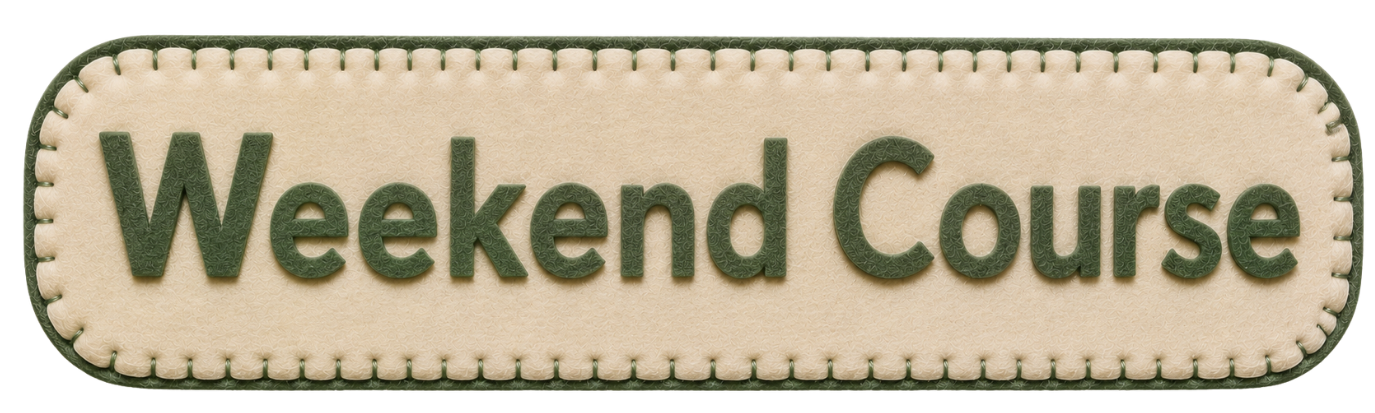 Felt patch with the words "Weekend Course" stitched on it, cream background with dark green border and text.