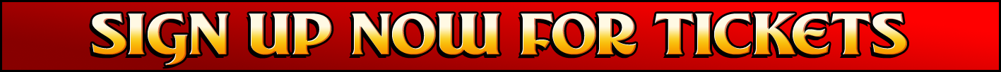 Red gradient banner with bold yellow and black text that reads 'SIGN UP NOW FOR TICKETS'.