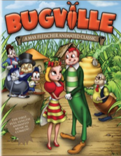   Bugville  (United States)  When the film was released as home video/DVD by Legend Films it was renamed once again, this time as&nbsp;Bugville ,  a reference to the&nbsp;name of the insects' little town in the movie. 