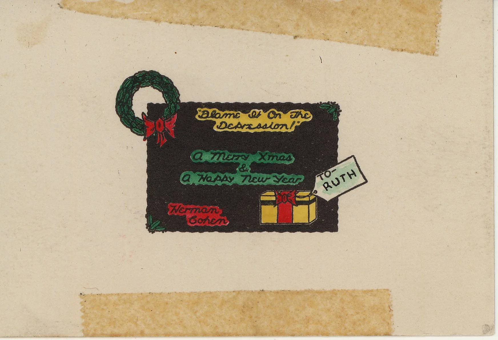 This tiny Christmas card (3/4" x 1 1/4") with the message 'Blame It On The Depression!' is from Fleischer Studios animator Herman Cohen. Herman began work at Fleischer's in 1930, and was an animator for the signal corps in WWII before heading to Holl