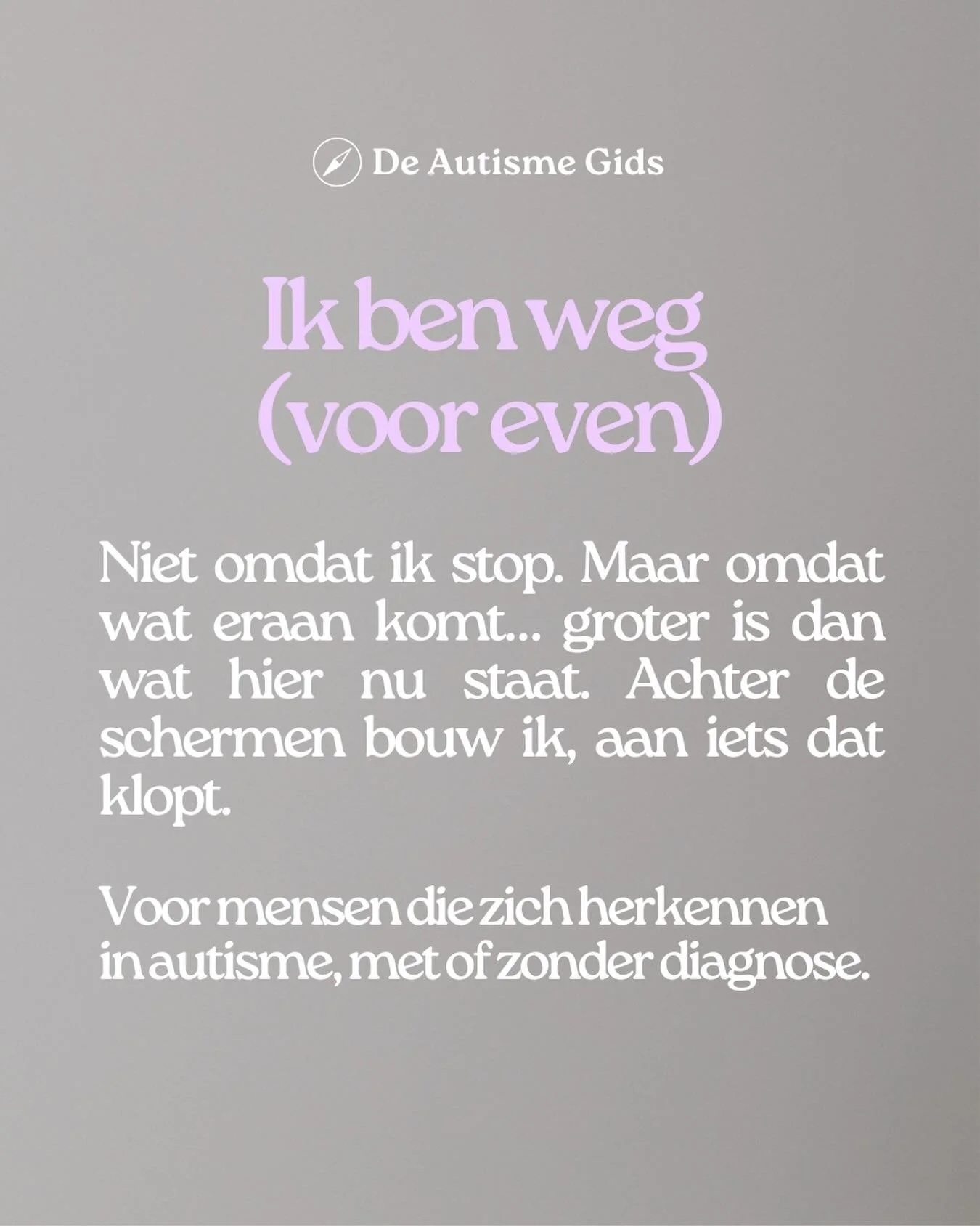 Ik ga offline.

Niet omdat ik stop. Maar omdat wat eraan komt&hellip; 
groter is dan wat hier nu staat.

Achter de schermen bouw ik. Aan iets dat klopt.
Voor mensen die zich herkennen in autisme, 
met of zonder diagnose.

1 JUNI.

Dan ben ik terug.
E
