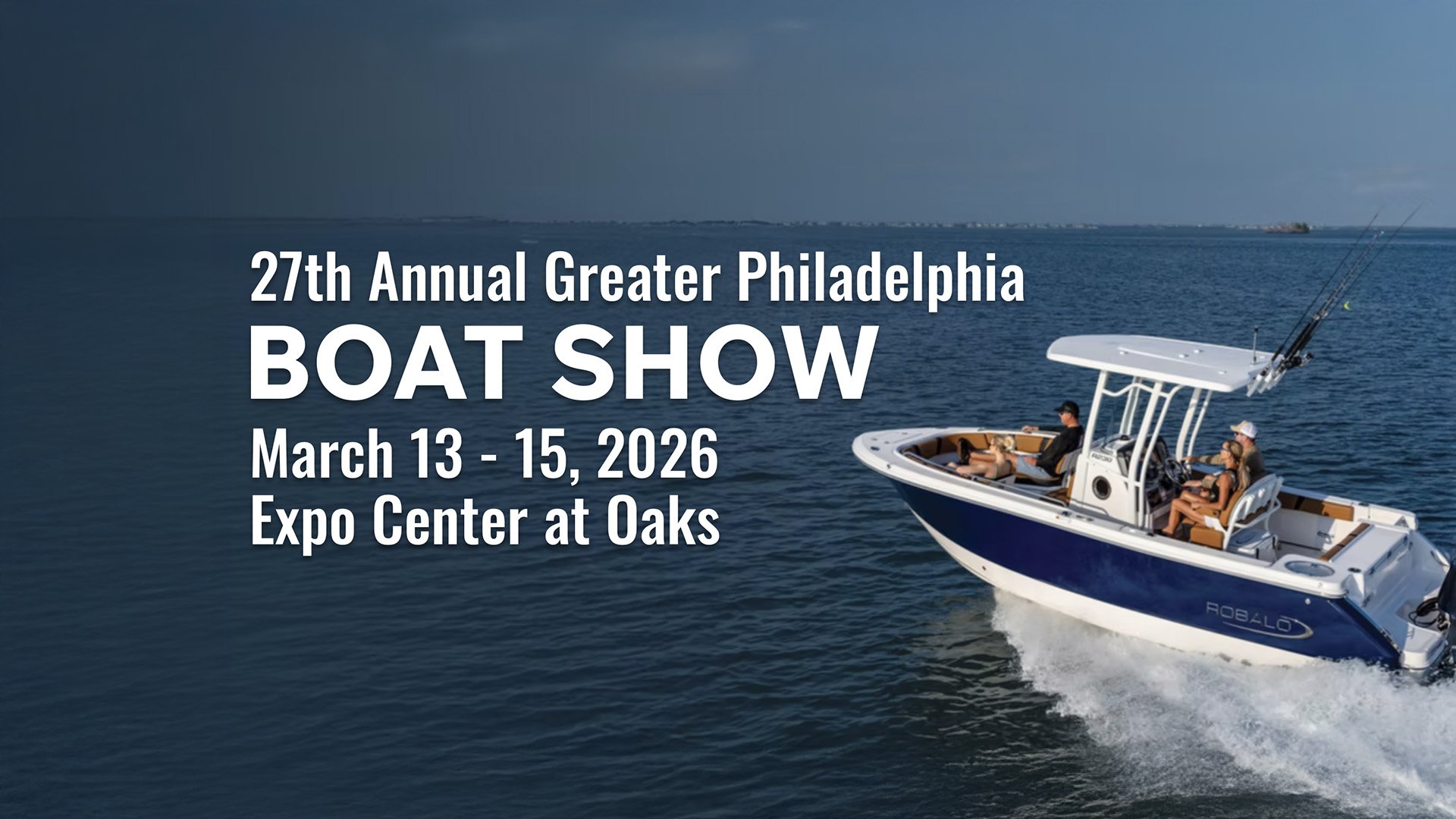 A boat with three people on board sailing on a large body of water during daytime with an overcast sky, advertising the 27th Annual Greater Philadelphia Boat Show from March 13 to 15, 2026, at the Expo Center at Oaks.