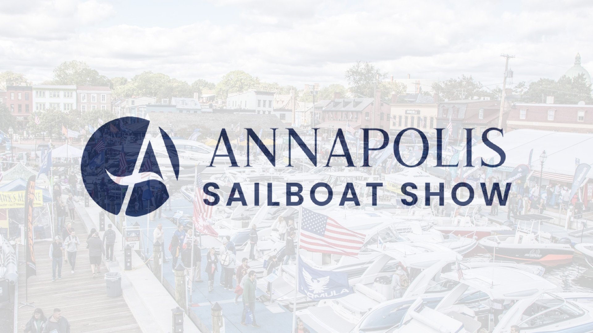 Overlay for Annapolis Sailboat Show with logo and background image of boats, sailboats, and people at a marina.