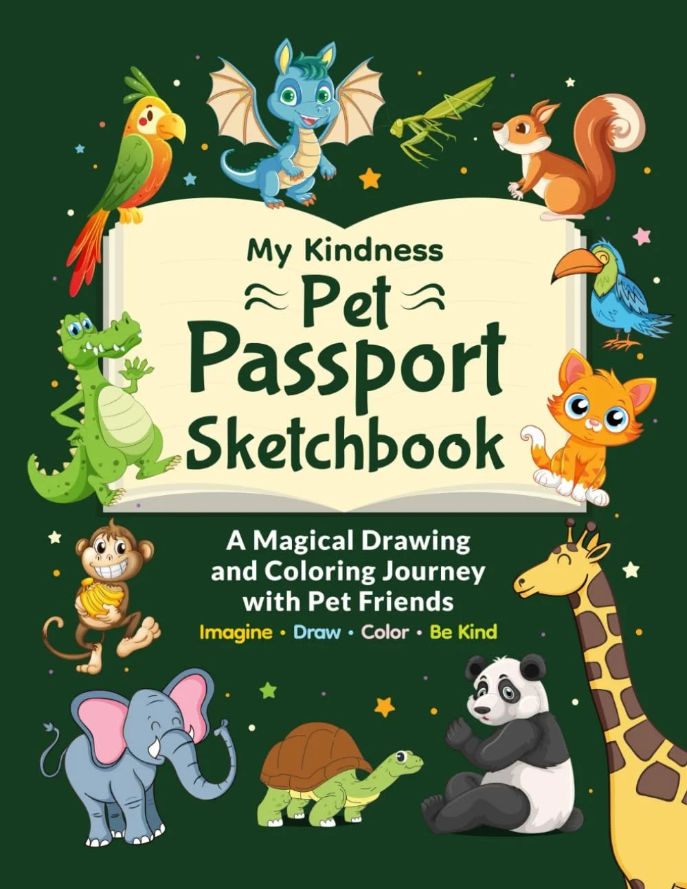 My Kindness Pet Passport Sketchbook: A Magical Drawing and Coloring Journey with Pet Friends