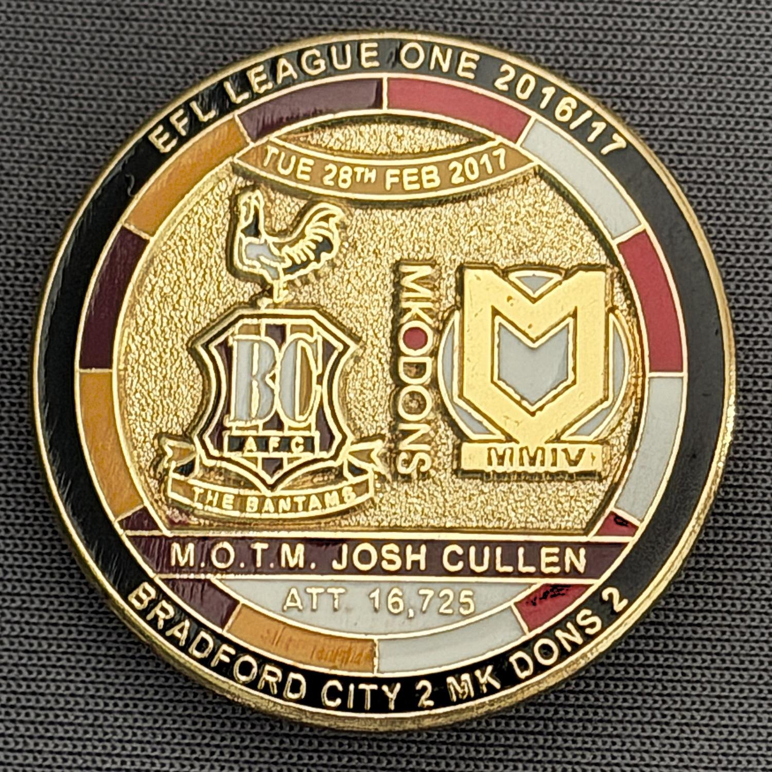 Reference Number: BCFIX386
Size: D 29.4 mm
Pin Type: Brooch Pin
Plating: Gold
Value: £8
Manufacturer: Bradford City Badges
Comments: Bradford City v MK Dons 2015/16, Limited Edition of 50 Badges (Gold Version)