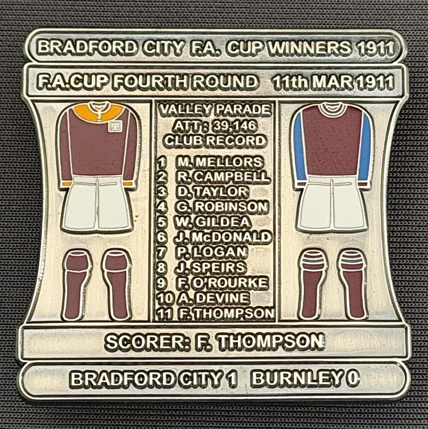 Reference Number: BCFAC006
Size: H 41.8 mm x W 42.2 mm
Pin Type: Double Metal Clutch
Plating: Antique Silver
Value: £12
Manufacturer: Bradford City Badges
Comments: 1911 F.A. Cup Fourth Round v Burnley, Limited Edition of 30