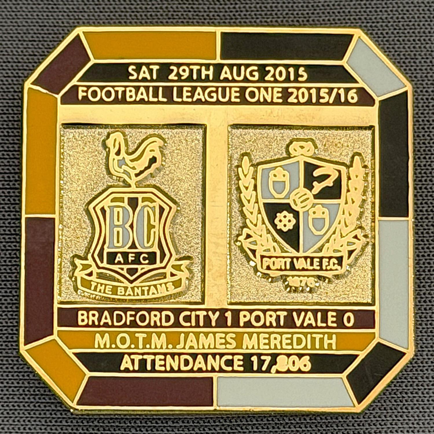 Reference Number: BCFIX325
Size: H 29.8 mm x W 29.8 mm
Pin Type: Brooch Pin
Plating: Gold
Value: £8
Manufacturer: Bradford City Badges
Comments: Bradford City v Port Vale 2015/16, Limited Edition of 50 Badges (Gold Version)