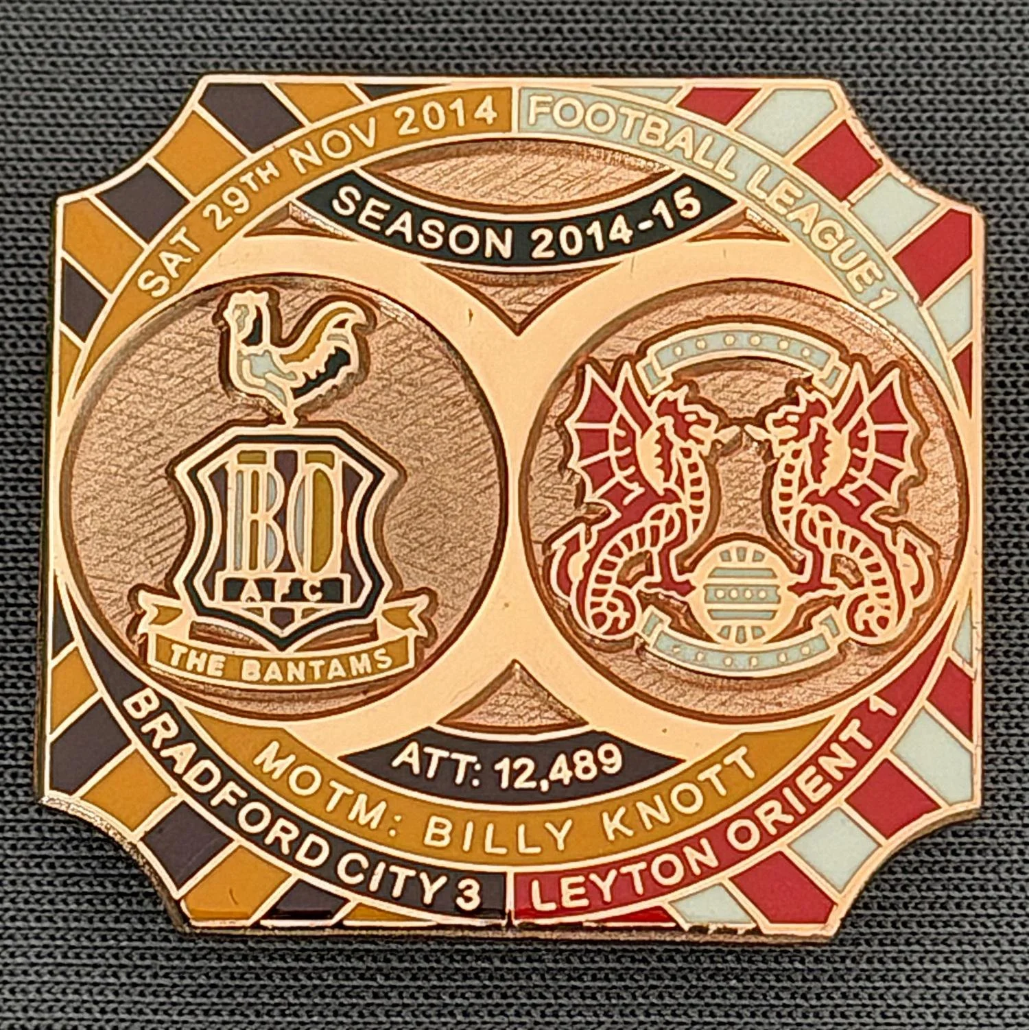 Reference Number: BCFIX309
Size: H 26.8 mm x W 28.8 mm
Pin Type: Brooch Pin
Plating: Copper
Value: £12
Manufacturer: Bradford City Badges
Comments: Bradford City v Leyton Orient 2014/15, Limited Edition of 1 Badge (Copper Version)