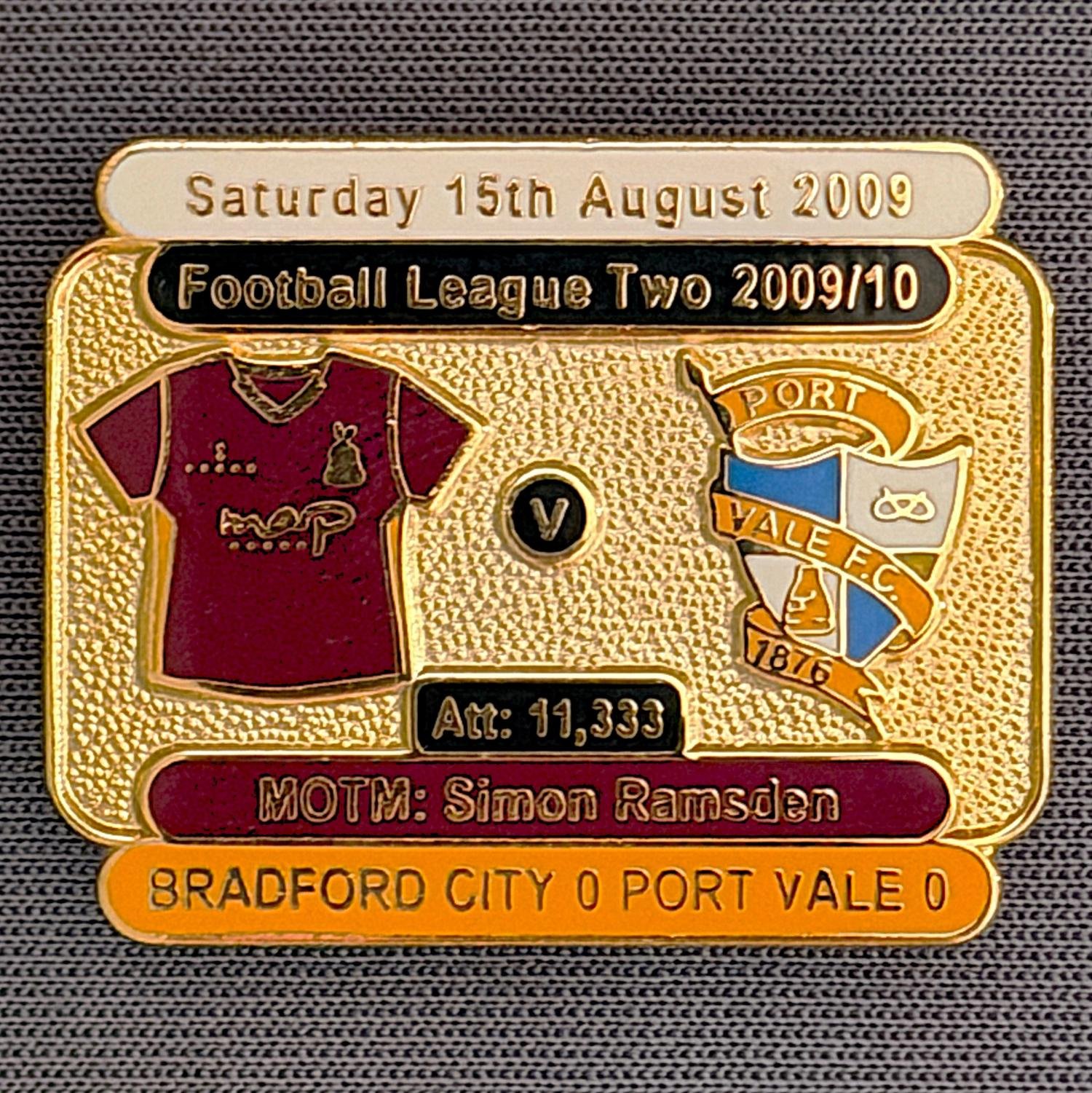 Reference Number: BCFIX024
Size: H 23.1 mm x W 29 mm
Pin Type: Brooch Pin
Plating: Gold
Value: £8
Manufacturer: Bradford City Badges
Comments: Bradford City v Port Vale 2009/10 Limited Edition 100 Badges
