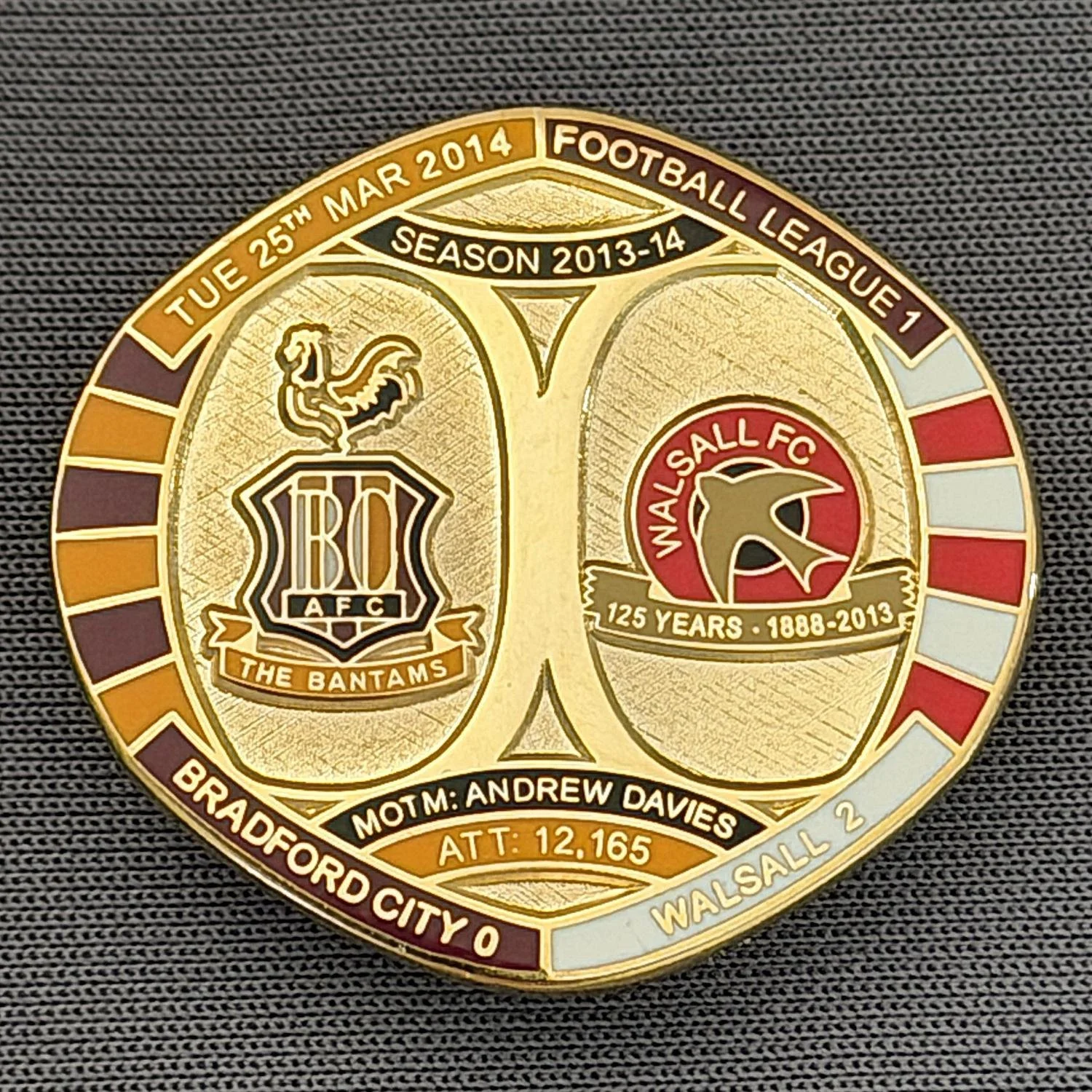 Reference Number: BCFIX204
Size: H 26.3 mm x W 28.9 mm
Pin Type: Brooch Pin
Plating: Gold
Value: £8
Manufacturer: Bradford City Badges
Comments: Bradford City v Walsall 2013/14 Limited Edition 55 Badges