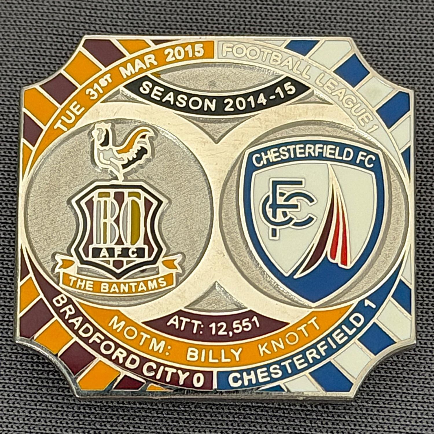 Reference Number: BCFIX296
Size: H 26.8 mm x W 28.8 mm
Pin Type: Brooch Pin
Plating: Nickel
Value: £10
Manufacturer: Bradford City Badges
Comments: Bradford City v Chesterfield 2014/15, Limited Edition of 10 Badges (Nickel Version)