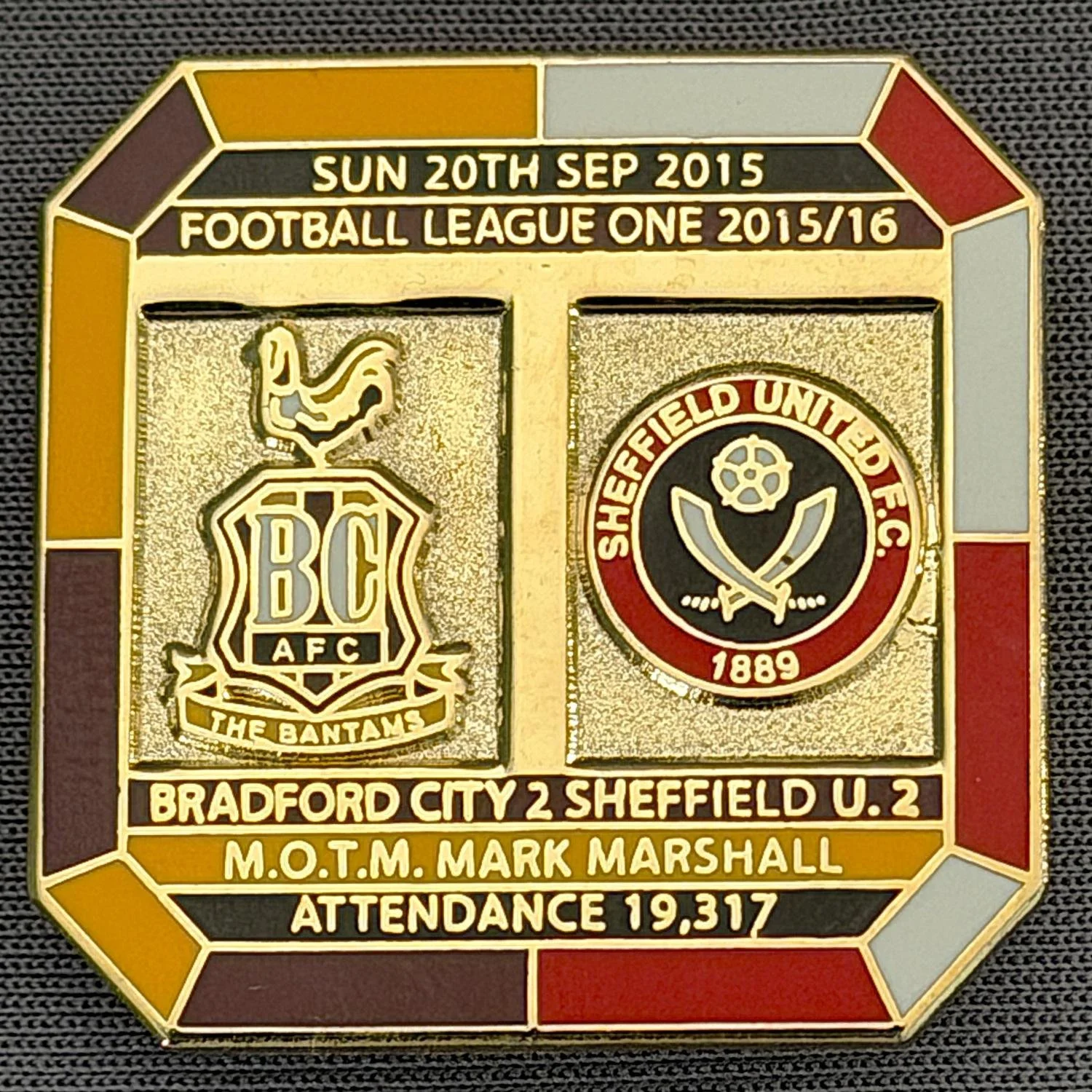Reference Number: BCFIX326
Size: H 29.8 mm x W 29.8 mm
Pin Type: Brooch Pin
Plating: Gold
Value: £8
Manufacturer: Bradford City Badges
Comments: Bradford City v Sheffield United 2015/16, Limited Edition of 50 Badges (Gold Version)