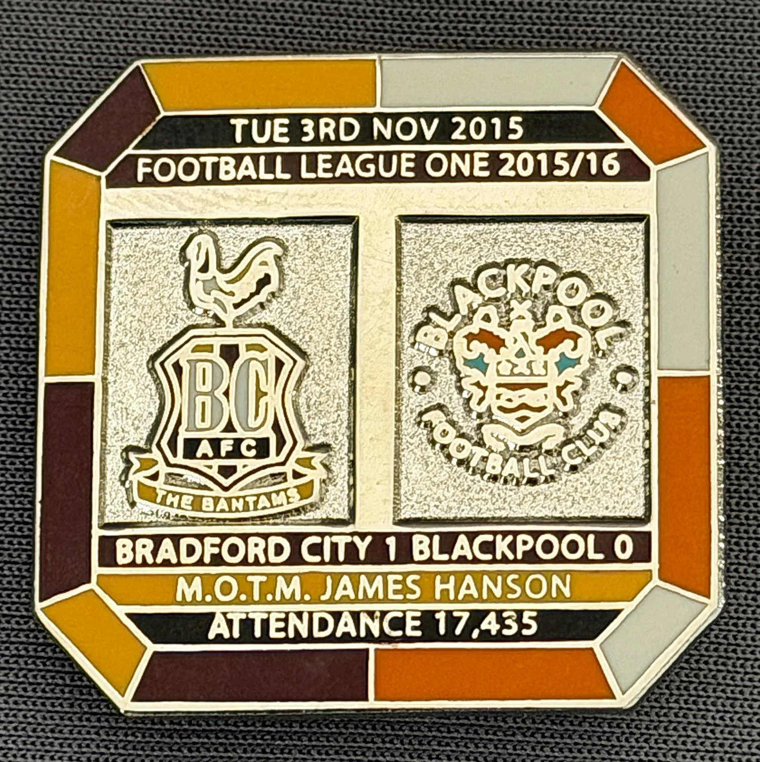 Reference Number: BCFIX353
Size: H 29.8 mm x W 29.8 mm
Pin Type: Brooch Pin
Plating: Gold
Value: £10
Manufacturer: Bradford City Badges
Comments: Bradford City v Blackpool  2015/16, Limited Edition of 10 Badges (Silver Version)