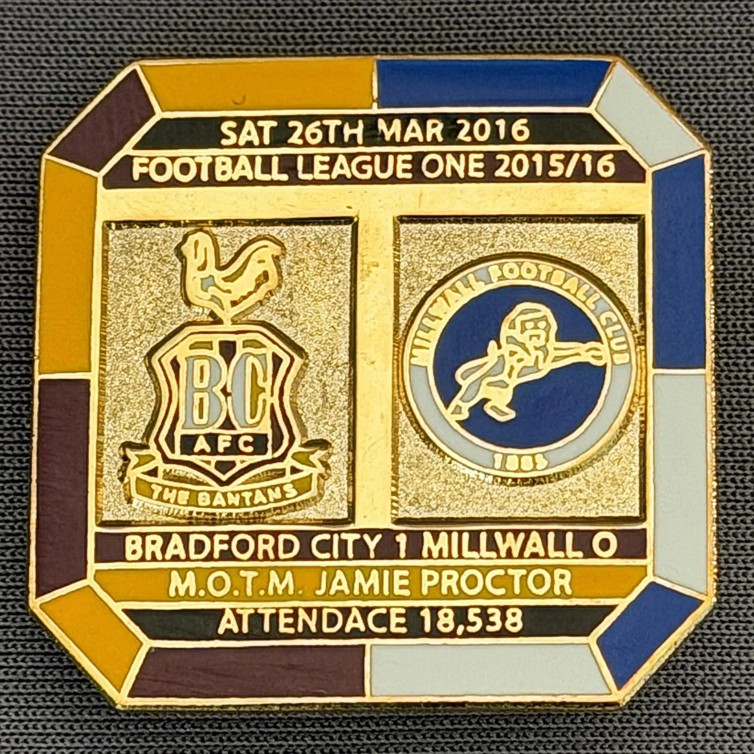 Reference Number: BCFIX341
Size: H 29.8 mm x W 29.8 mm
Pin Type: Brooch Pin
Plating: Gold
Value: £8
Manufacturer: Bradford City Badges
Comments: Bradford City v Millwall 2015/16, Limited Edition of 50 Badges (Gold Version)