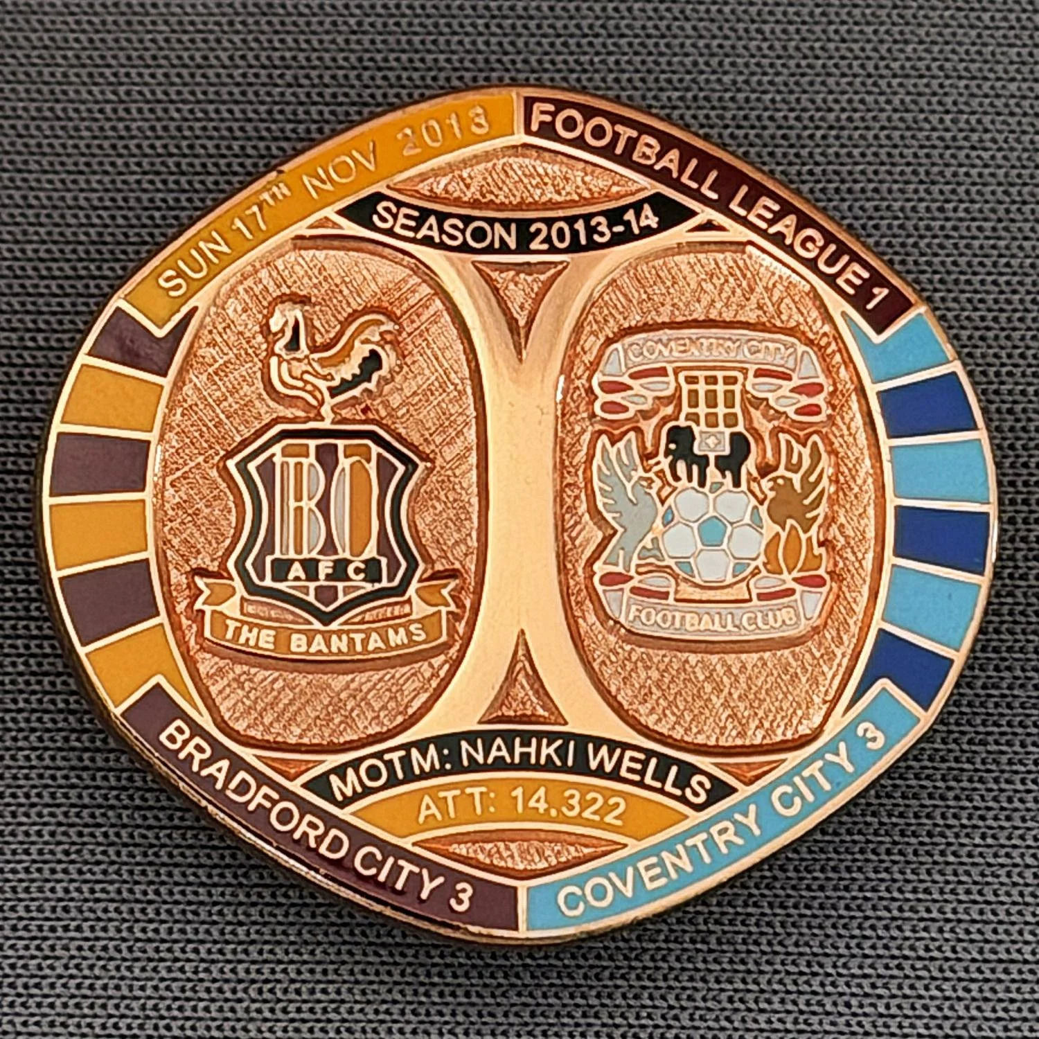 Reference Number: BCFIX238
Size: H 26.3 mm x W 28.9 mm
Pin Type: Brooch Pin
Plating: Copper
Value: £12
Manufacturer: Bradford City Badges
Comments: Bradford City v Coventry City 2013/14, Limited Edition of 1 Badge (Copper Version)