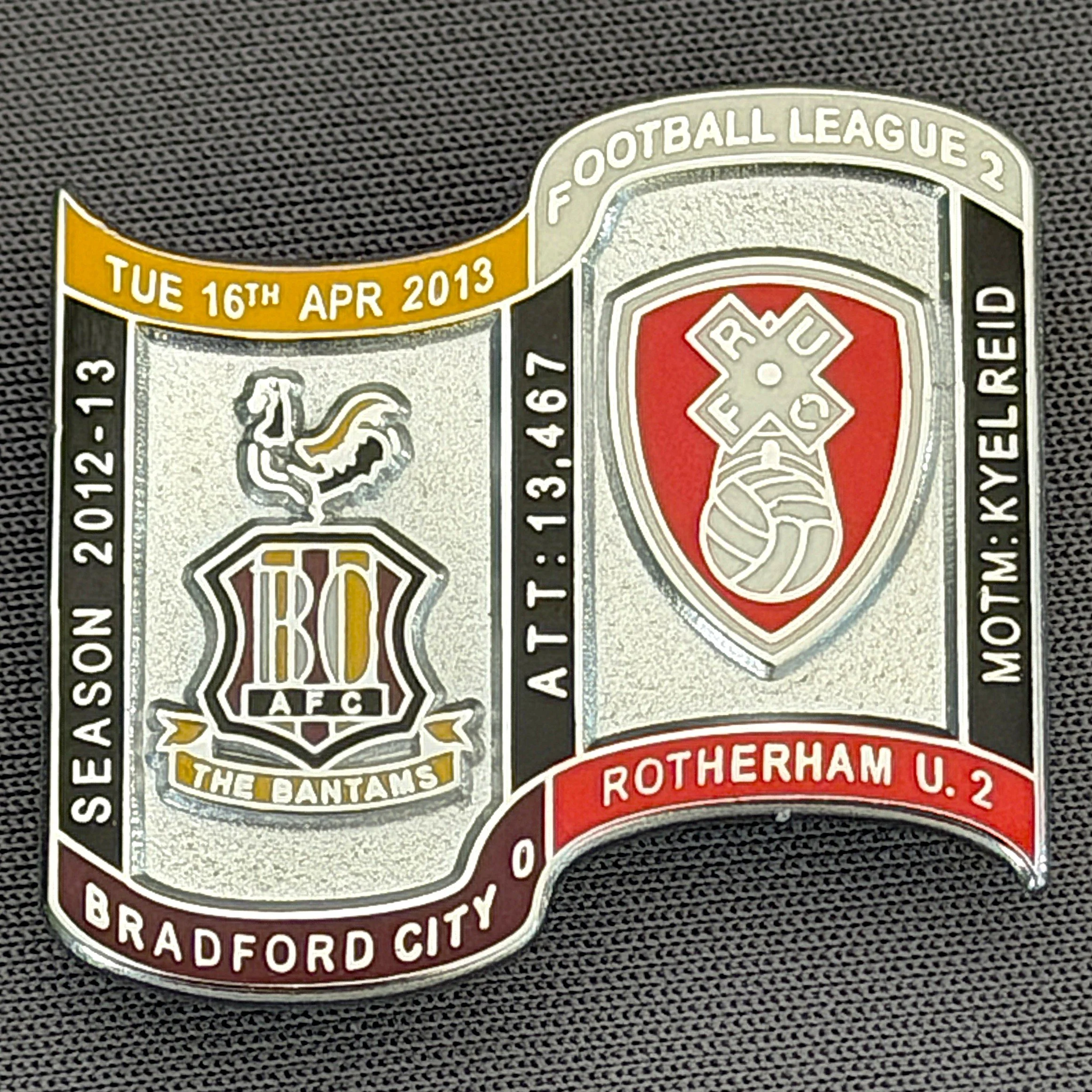 Reference Number: BCFIX160
Size: H 26.9 mm x W 29.2 mm
Pin Type: Brooch Pin
Plating: Chrome
Value: £10
Manufacturer: Bradford City Badges
Comments: Bradford City v Rotherham United  2012/13 Limited Edition 10 Badges (Silver Version)