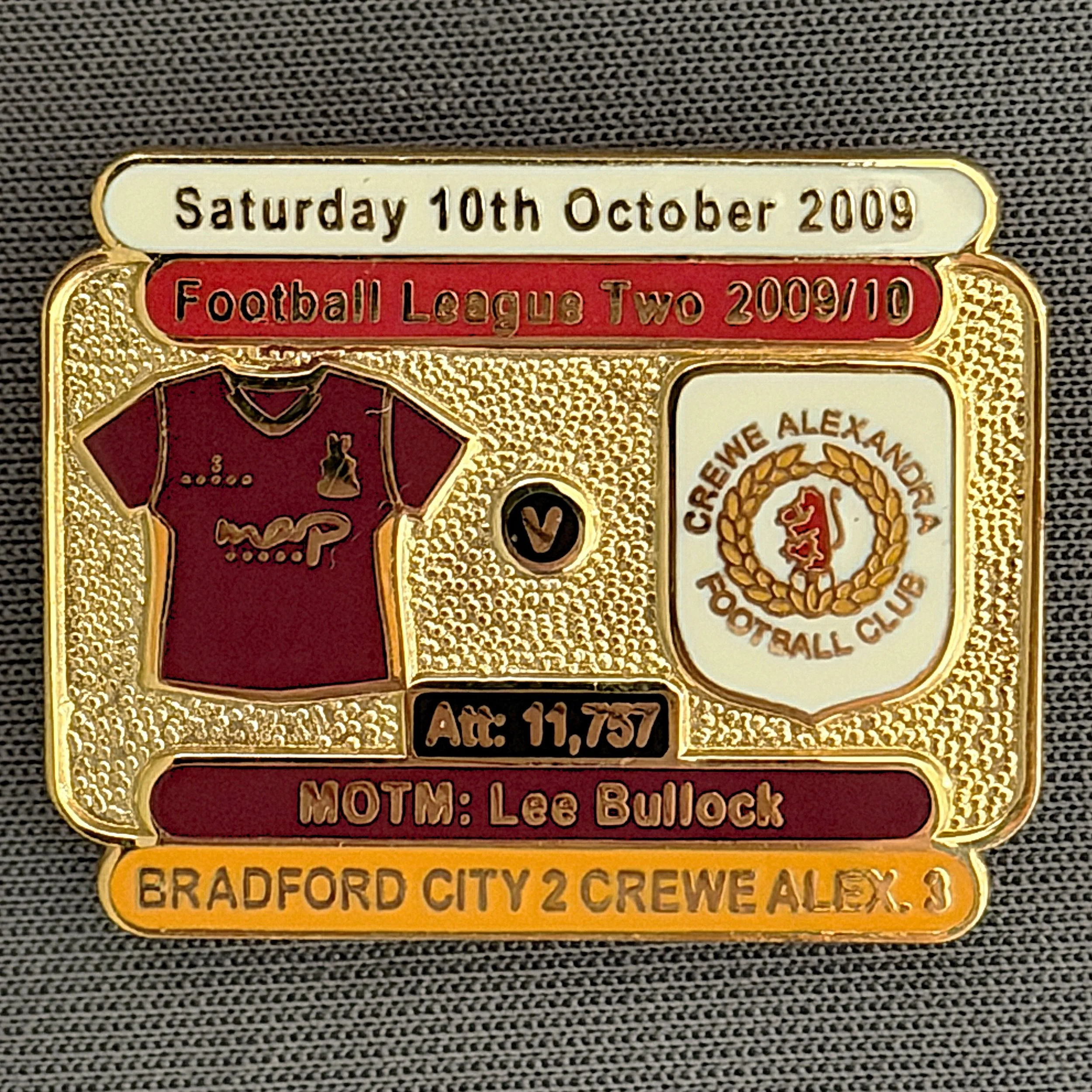 Reference Number: BCFIX029
Size: H 23.1 mm x W 29 mm
Pin Type: Brooch Pin
Plating: Gold
Value: £8
Manufacturer: Bradford City Badges
Comments: Bradford City v Crewe Alexandra 2009/10 Limited Edition 100 Badges
