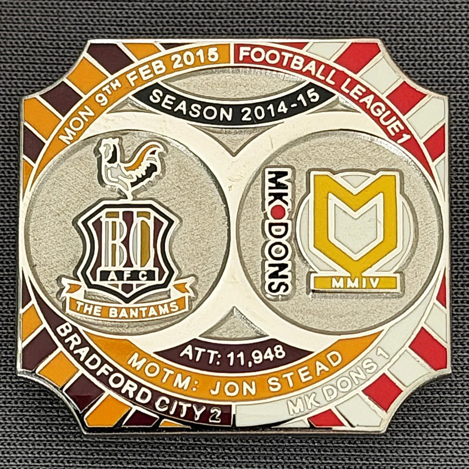 Reference Number: BCFIX291
Size: H 26.8 mm x W 28.8 mm
Pin Type: Brooch Pin
Plating: Nickel
Value: £10
Manufacturer: Bradford City Badges
Comments: Bradford City v MK Dons 2014/15, Limited Edition of 10 Badges (Nickel Version)