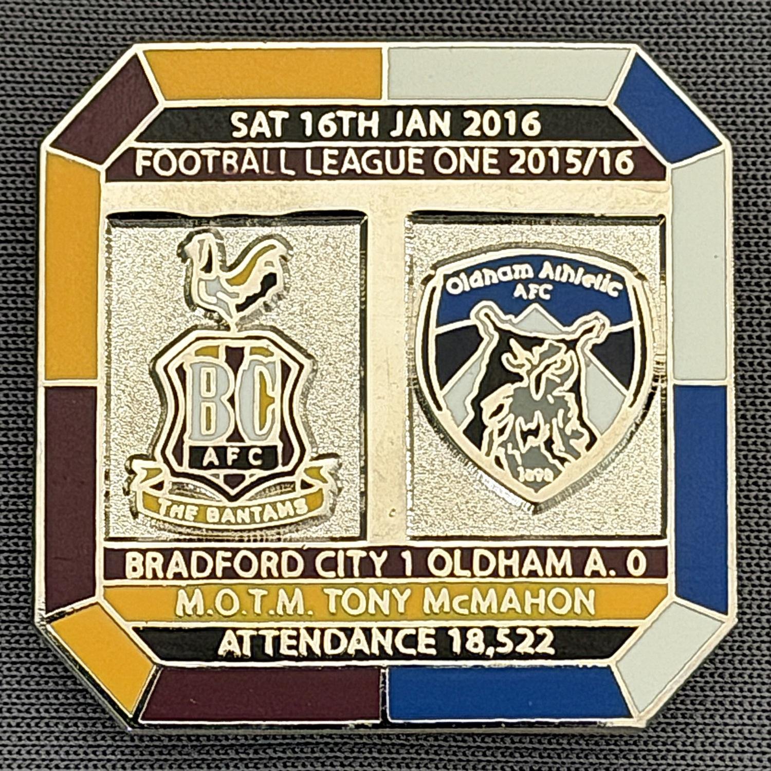 Reference Number: BCFIX356
Size: H 29.8 mm x W 29.8 mm
Pin Type: Brooch Pin
Plating: Gold
Value: £10
Manufacturer: Bradford City Badges
Comments: Bradford City v Oldham Athletic 2015/16, Limited Edition of 10 Badges (Silver Version)