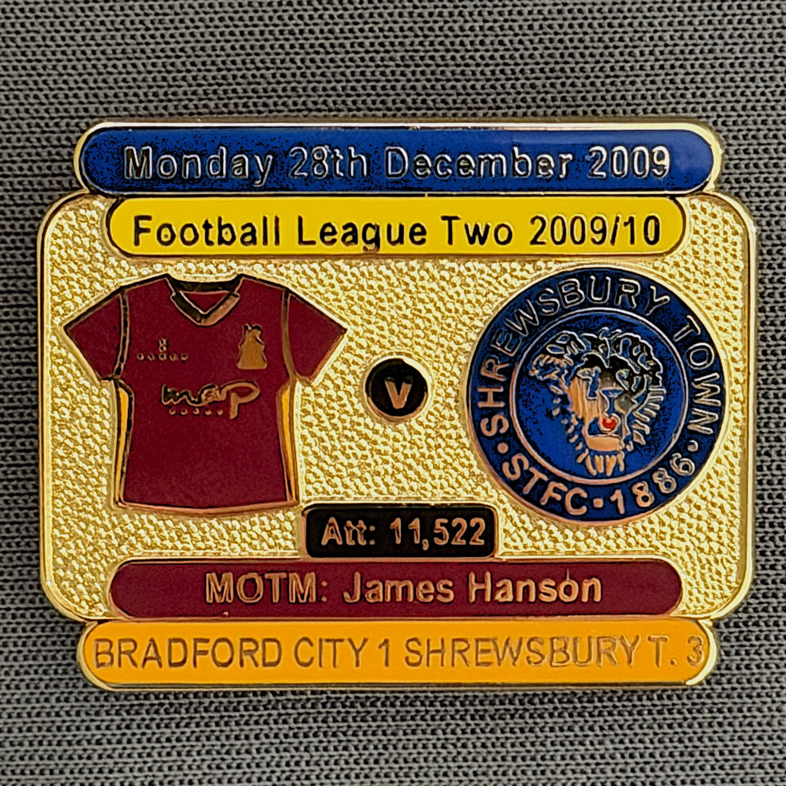 Reference Number: BCFIX035
Size: H 23.1 mm x W 29 mm
Pin Type: Brooch Pin
Plating: Gold
Value: £8
Manufacturer: Bradford City Badges
Comments: Bradford City v Shrewsbury Town 2009/10 Limited Edition 100 Badges