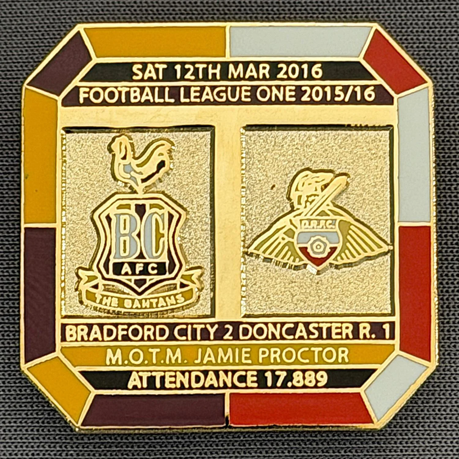 Reference Number: BCFIX340
Size: H 29.8 mm x W 29.8 mm
Pin Type: Brooch Pin
Plating: Gold
Value: £8
Manufacturer: Bradford City Badges
Comments: Bradford City v Doncaster Rovers 2015/16, Limited Edition of 50 Badges (Gold Version)