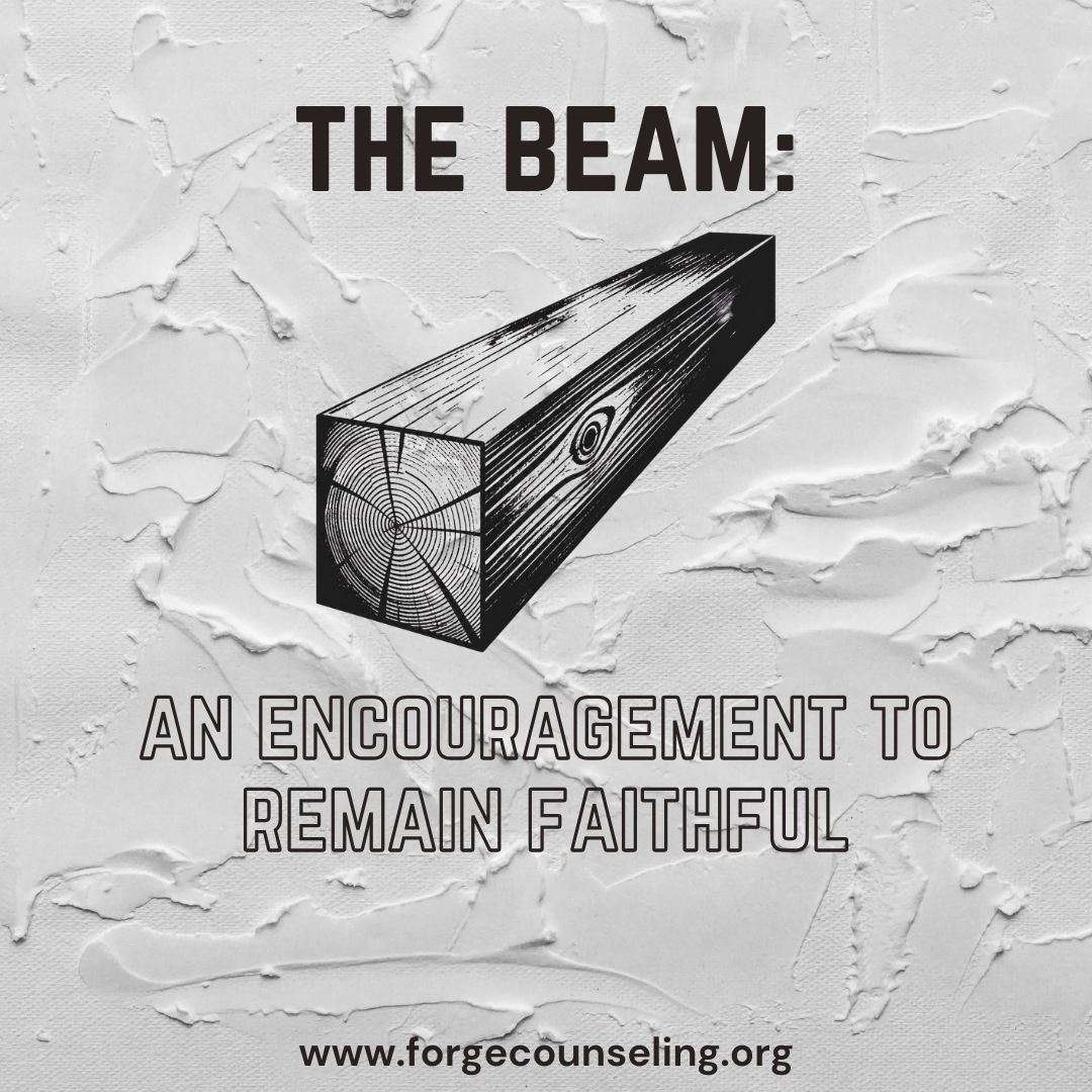 The Beam: An Encouragement to Remain faithful