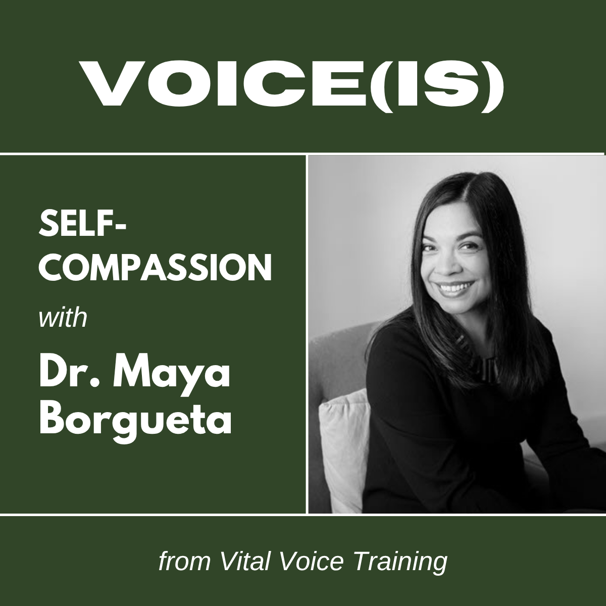 SELF-COMPASSION with Dr. Maya Borgueta: Confronting your inner critic and creating better definitions of confidence