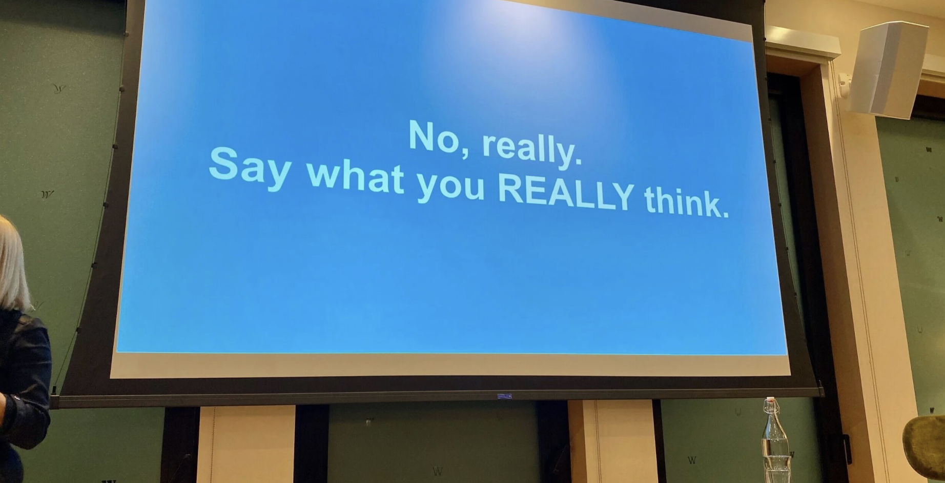 Blue slide that reads: "No really. Say what you REALLY think."