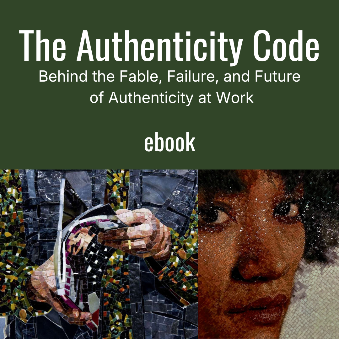 THE AUTHENTICITY CODE: Behind the Fable, Failure, and Future of Authenticity at Work Ebook