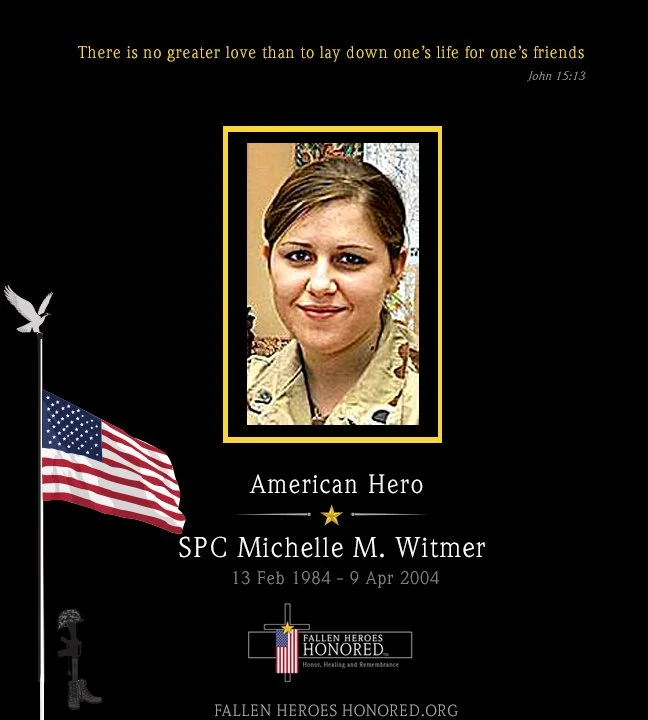Memorial tribute for SPC Michelle M. Witmer, an American hero, featuring her portrait, an American flag, a quote from John 15:13, and the Fallen Heroes Honored logo.