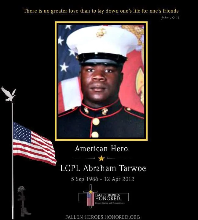 Memorial tribute for LCPL Abraham Tarwoe, an American hero who served in the military, with his photograph, American flag, and a quote about love and sacrifice. The memorial includes his birth and death dates, and a message honoring fallen heroes.