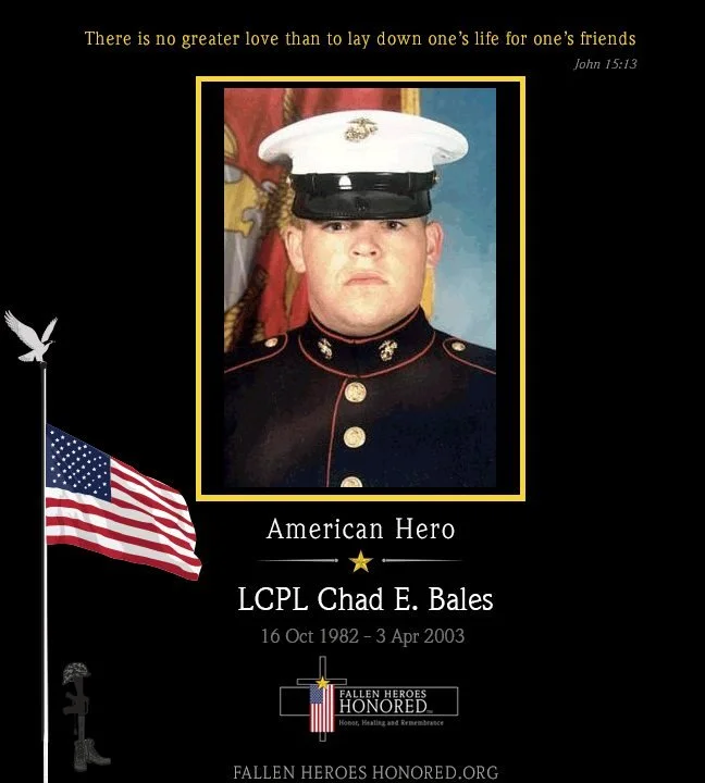 A memorial tribute to LCPL Chad E. Bales, showcasing his portrait in military uniform, with a quote about love and sacrifice at the top, a decorated American flag on the left side, and symbols honoring fallen heroes at the bottom.