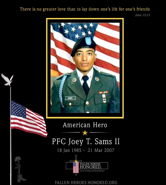 Commemorative tribute honoring PFC Joey T. Sams II, an American soldier, with his military portrait, American flags, a quote from John 15:13, and the message 'American Hero.'