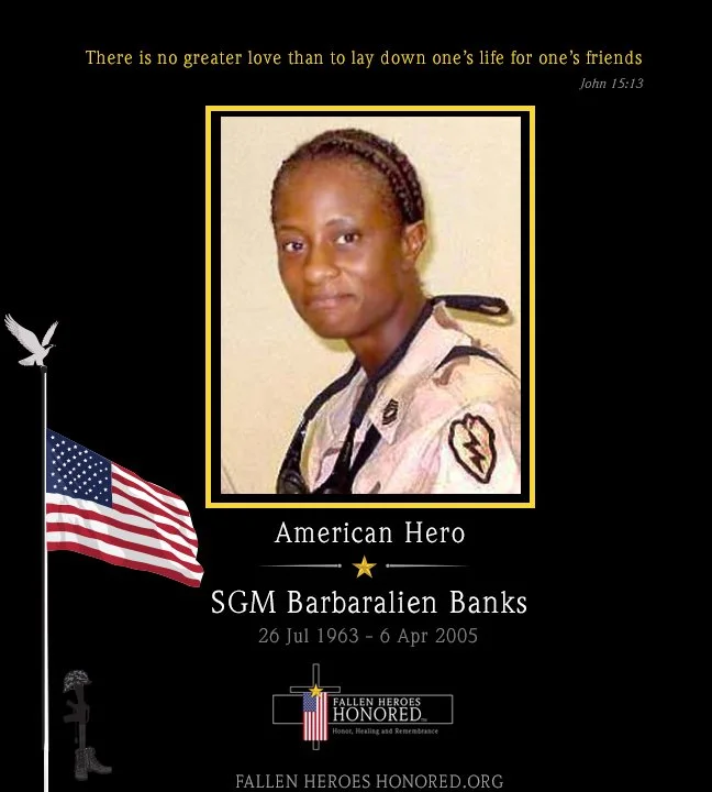 Memorial for SGM Barbaralien Banks, an American hero, with a photo of her in military uniform, an American flag, and a quote from John 15:13 at the top. The memorial notes her birth and death dates (July 26, 1963 - April 6, 2005), and includes a logo for Fallen Heroes Honored with the website fallenheroeshonored.org.