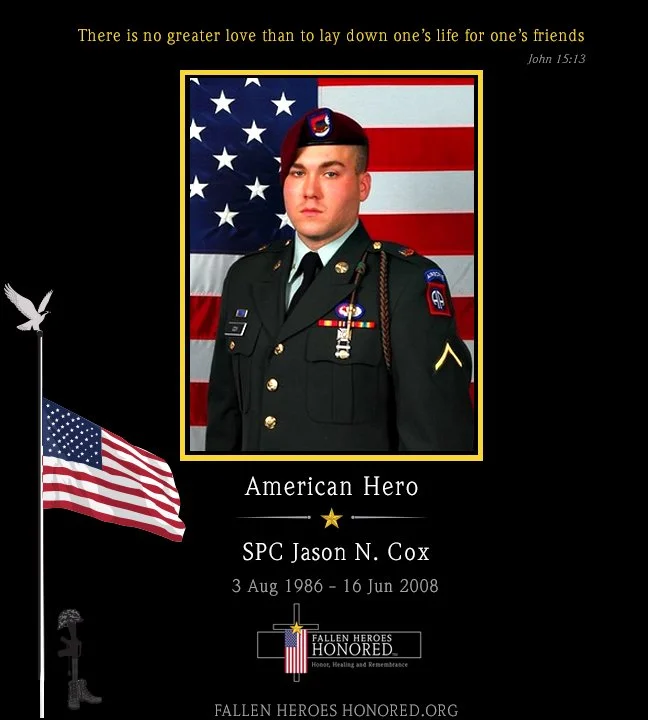 Tribute poster featuring a young man in military uniform with an American flag in the background. The poster has a quote from John 15:13, a smaller American flag, and inscriptions honoring SPC Jason N. Cox, who was born in 1986 and died in 2008. The design includes patriotic symbols and a logo for fallen heroes honored.