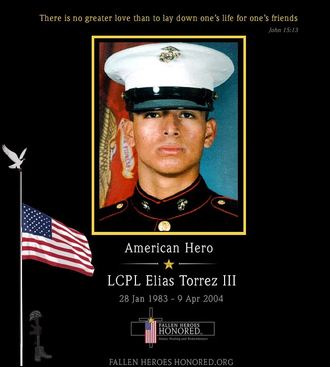 Memorial tribute for LCPL Elias Torrez III, an American hero who served in the military. The image includes his photograph in uniform, the American flag, a quote from John 15:13, and the phrase "Fallen Heroes Honored."