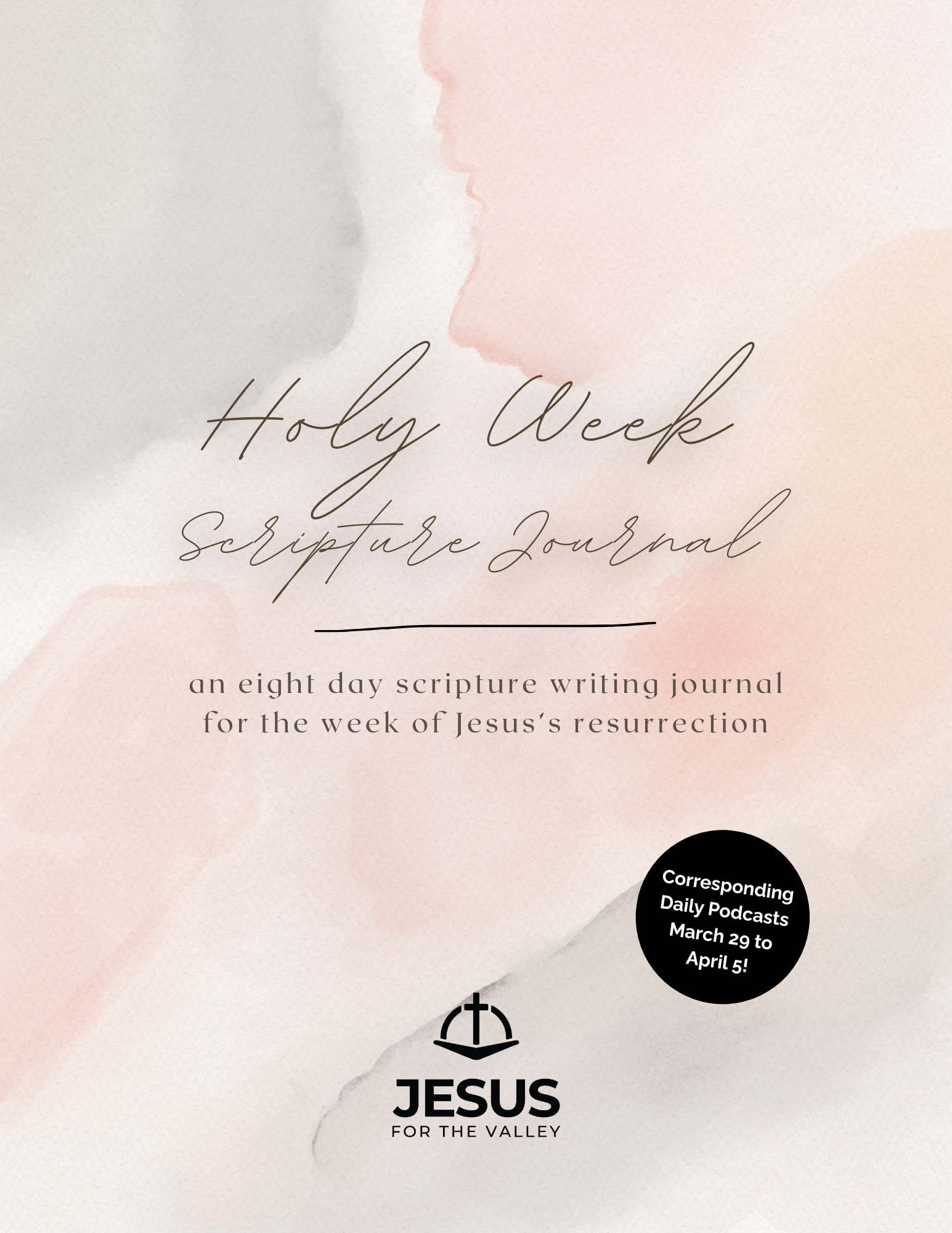 Holy Week Scripture Journal: An Eight Day Scripture Writing Journal for t he Week o f Jesus’s Resurrection (ELECTRONIC ONLY)