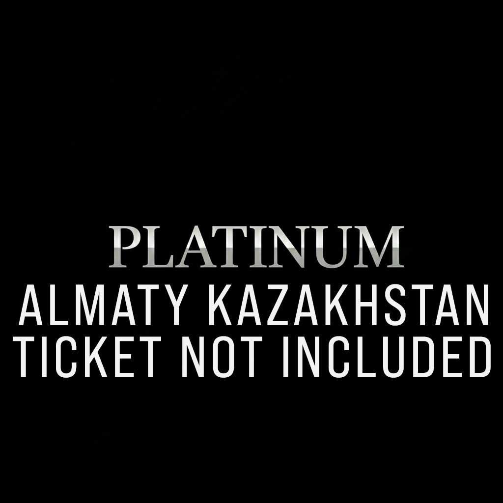ALMATY PLATINUM PACKAGE - SEPT. 5 (TICKET NOT INCLUDED)