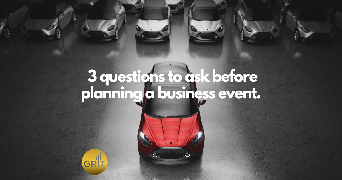 Before You Book the Venue: 3 Questions to Ask Before Planning a Business Event
