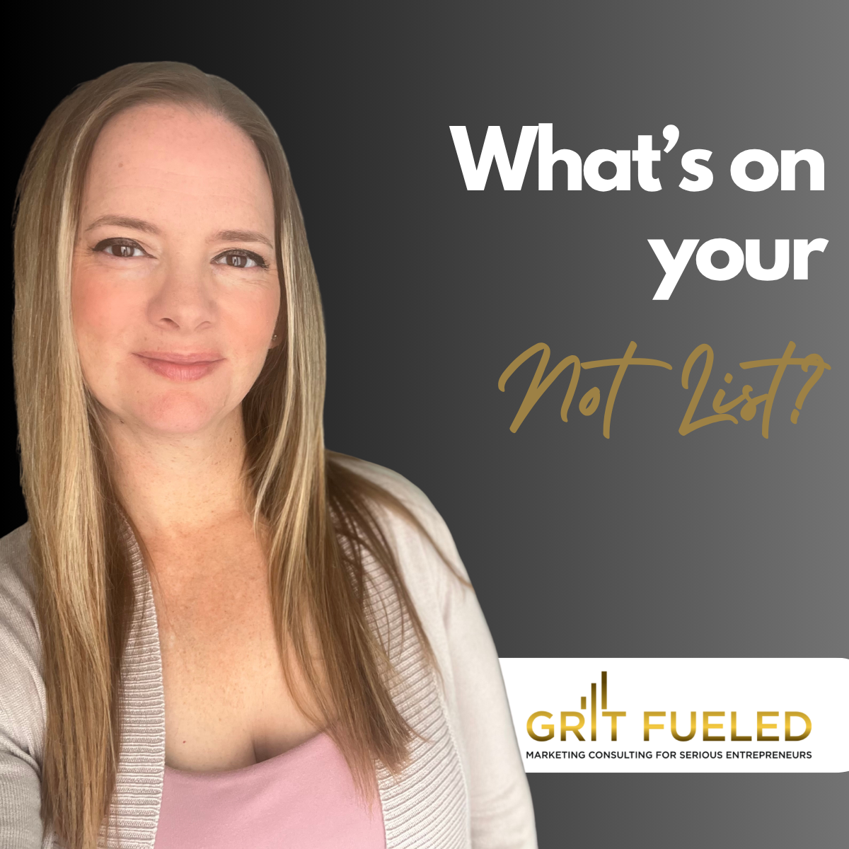 Woman smiling, with the headline, "what's on your not list?"