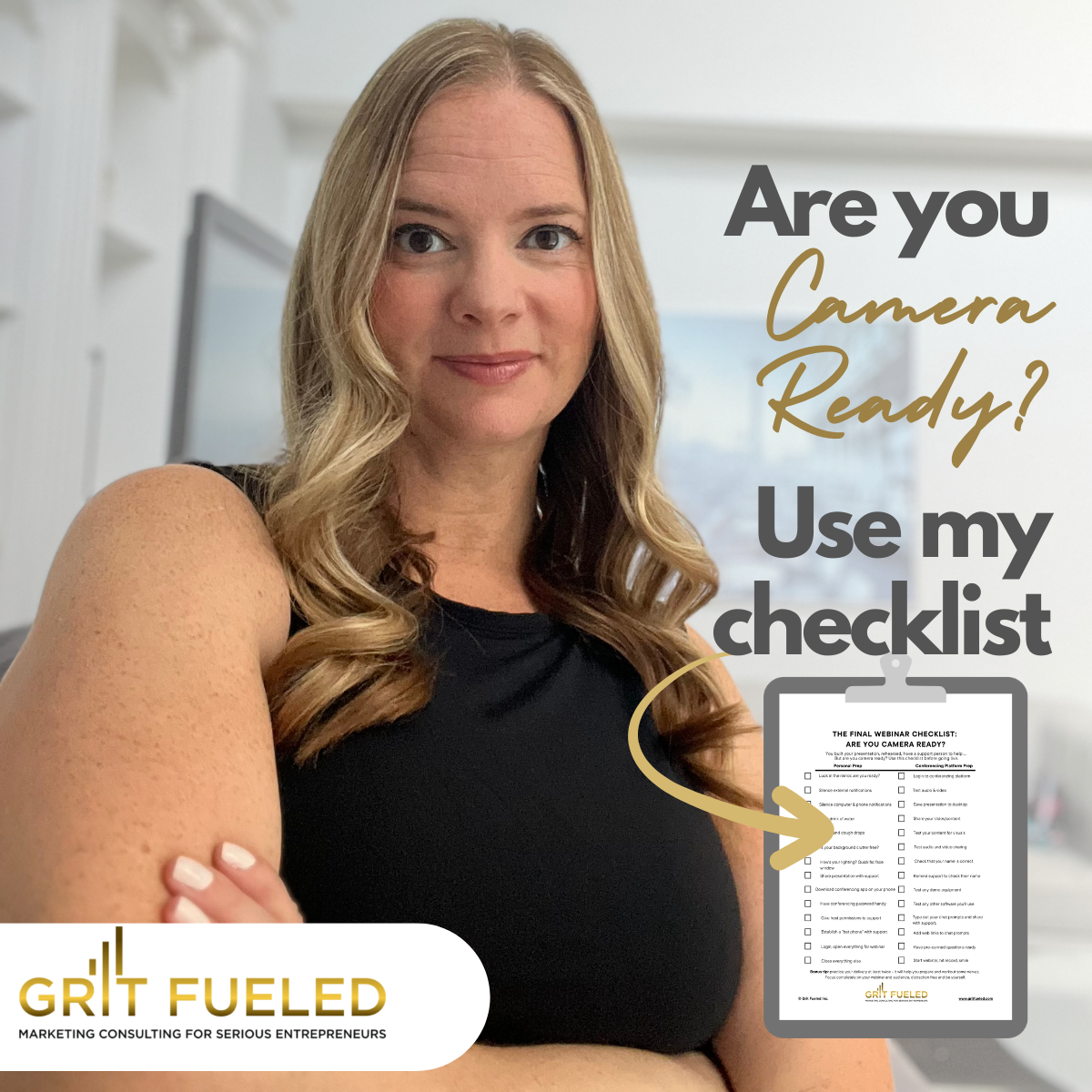 A woman with long blonde hair in a black sleeveless top standing in a bright room, with text overlay asking, "Are you Camera Ready? Use my checklist" and a clipboard graphic with a checklist. Grit Fueled branding at the bottom.