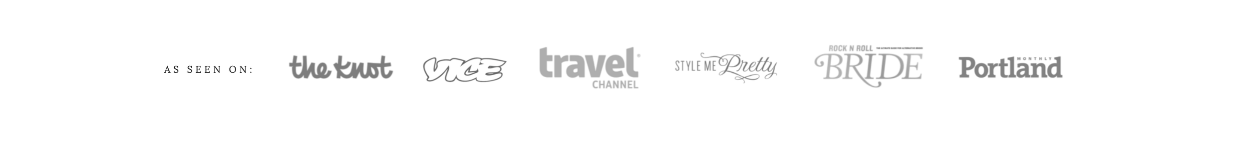 Logos of various magazines and media outlets, including The Knot, Vice, Travel Channel, Style Me Pretty, Rock N Roll Bride, Portland Monthly, arranged in a line with the caption "As Seen On:" above.
