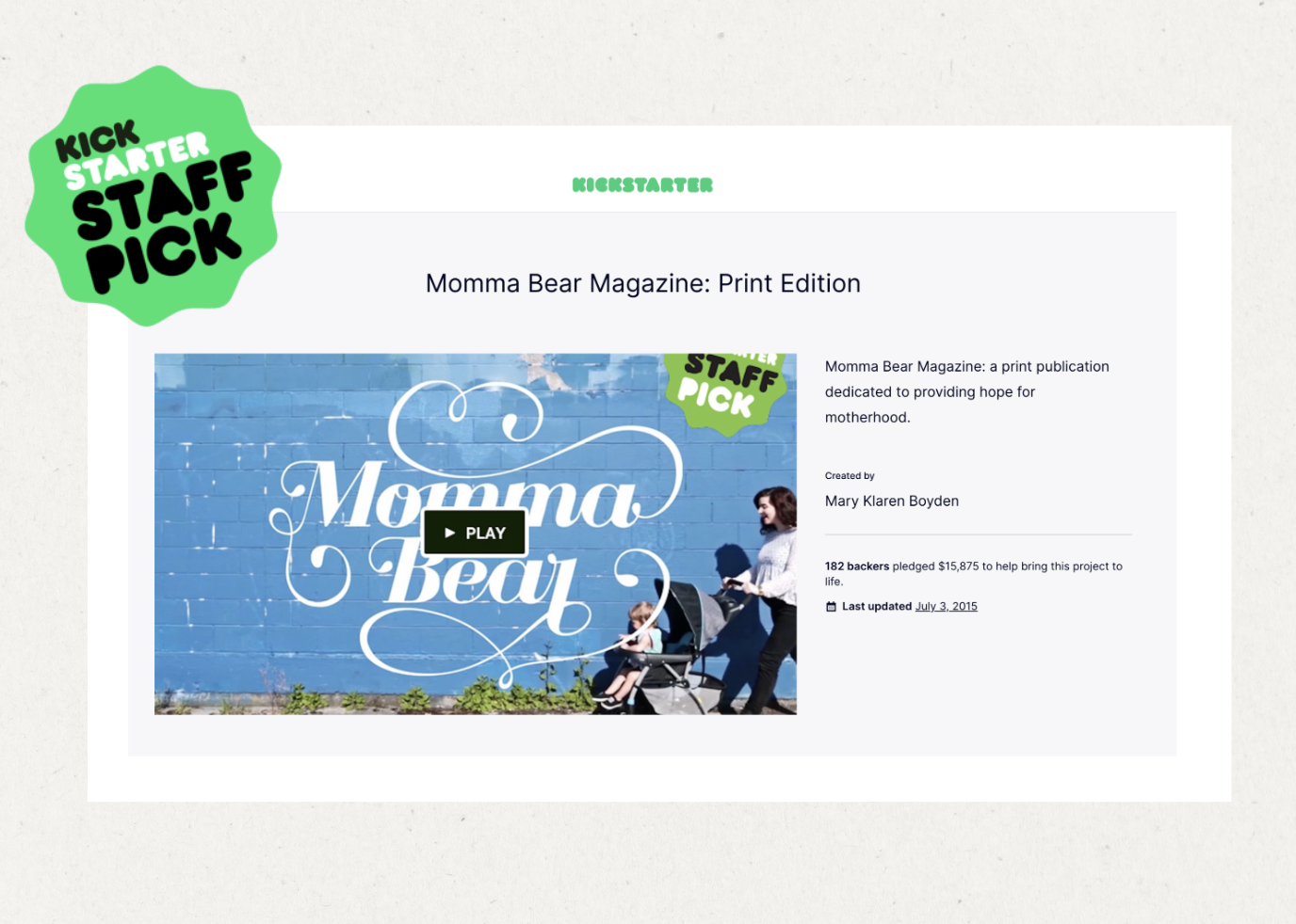 Kickstarter staff pick page for Momma Bear Magazine: Print Edition, featuring a blue brick wall with white cursive lettering of the magazine title, a woman with a stroller, and a green label indicating it is a staff pick.