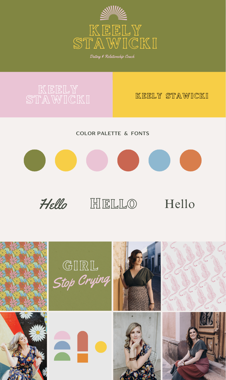 Design board for Keely Stawicki's branding, featuring color palette, fonts, and styled photos of women, with sections labeled 'Color Palette & Fonts' and 'Hello Girl Stop Crying'.
