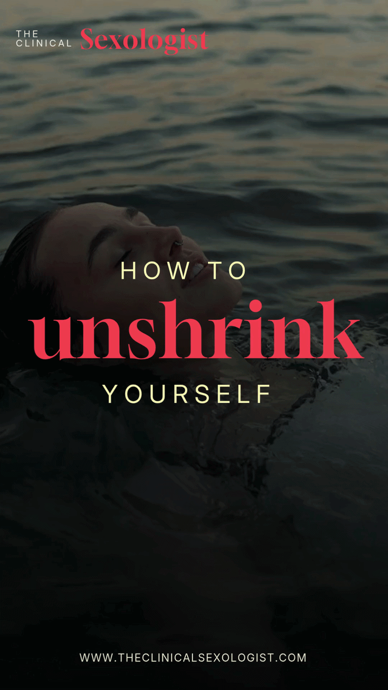 How to Unshrink Yourself