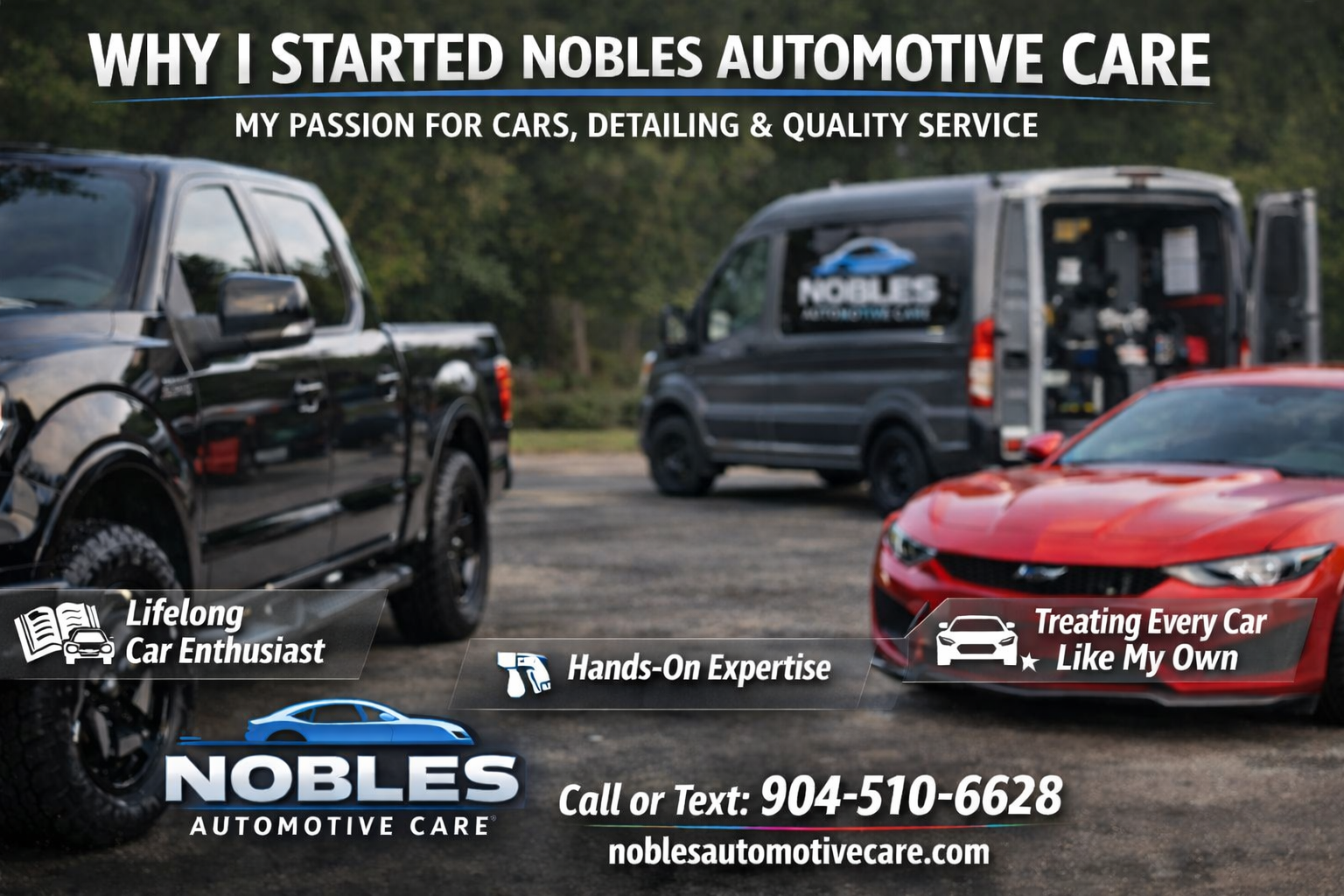Why I Started Nobles Automotive Care — And Why I Treat Every Vehicle Like My Own